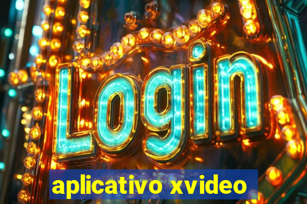 aplicativo xvideo